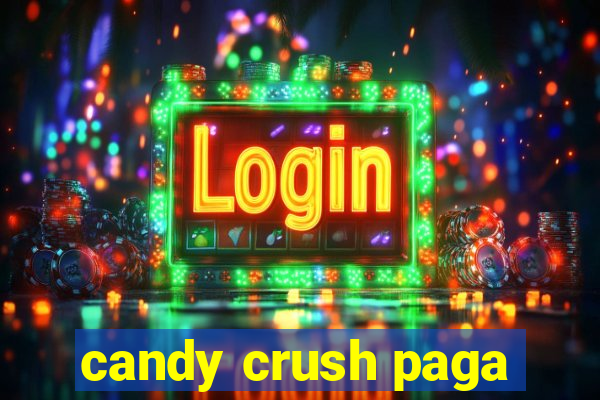 candy crush paga